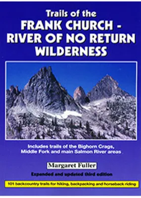 Trails of the Frank Church - River of no Return Wilderness